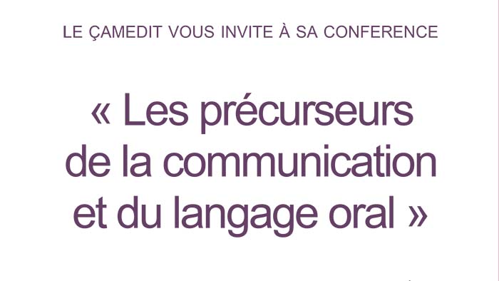 Conférence les précurseurs de la communication et du langage oral
